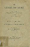Le Canal de Suez. Tome Troisième, Deuxième Partie, Historique Administratif et Actes Constitutifs de la Compagnie. Période de L'exploitation 2 de 1883 A 1902