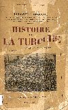 Histoire de La Turquie Depuis les Origines Jusqu'à nos Jours