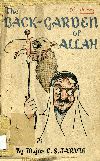 The back garden of Allah/ by Major C. S. Jarvis. Illustrated by Roly